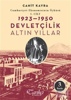 Cumhuriyet Ekonomisinin Öyküsü, 1. Cilt: (1923 - 1950)